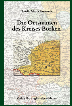 Die Ortsnamen des Kreises Borken von Korsmeier,  Claudia Maria