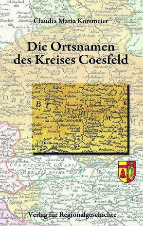 Die Ortsnamen des Kreises Coesfeld von Korsmeier,  Claudia Maria