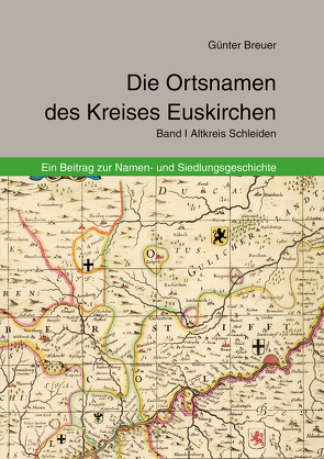 Die Ortsnamen des Kreises Euskirchen von Breuer,  Günter