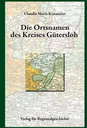 Die Ortsnamen des Kreises Gütersloh von Korsmeier,  Claudia Maria