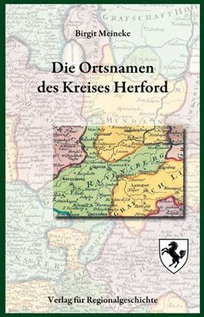 Die Ortsnamen des Kreises Herford von Meineke,  Birgit