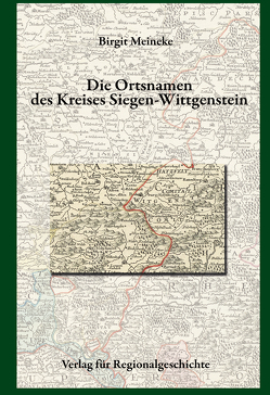 Die Ortsnamen des Kreises Siegen-Wittgenstein von Meineke,  Birgit