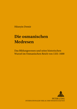 Die osmanischen Medresen von Hüseyin Demir