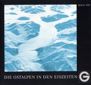 Die Ostalpen in den Eiszeiten von Husen,  Dirk van