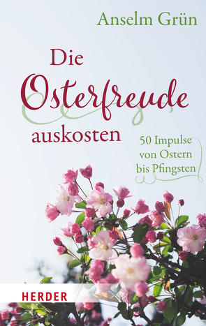 Die Osterfreude auskosten von Grün,  Anselm