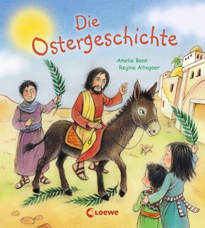 Die Ostergeschichte von Altegoer,  Regine, Benn,  Amelie