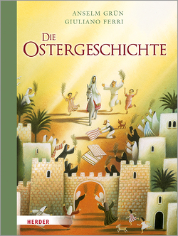 Die Ostergeschichte von Ferri,  Giuliano, Grün,  Anselm