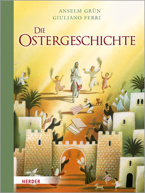 Die Ostergeschichte von Ferri,  Giuliano, Grün,  Anselm