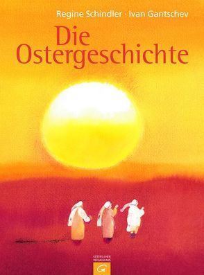 Die Ostergeschichte von Gantschev,  Ivan, Schindler,  Regine