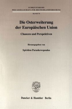 Die Osterweiterung der Europäischen Union. von Paraskewopoulos,  Spiridon