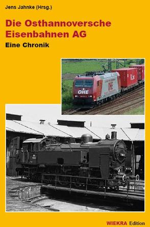 Die Osthannoversche Eisenbahnen AG von Jahnke,  Jens