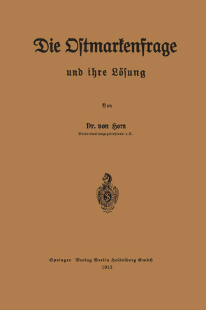 Die Ostmarkenfrage und ihre Lösung von von Horn,  Eugen