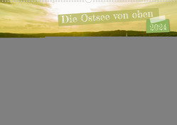 Die Ostsee von oben, Mecklenburg-Vorpommern (Wandkalender 2024 DIN A2 quer), CALVENDO Monatskalender von W. Lambrecht,  Markus