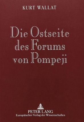 Die Ostseite des Forums von Pompeji von Wallat,  Kurt