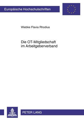 Die OT-Mitgliedschaft im Arbeitgeberverband von Rhodius,  Wiebke