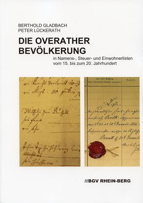 Die Overather Bevölkerung in Namens-, Steuer- und Einwohnerlisten vom 15. bis zum 20. Jahrhundert von Gladbach,  Berthold, Lückerath,  Peter