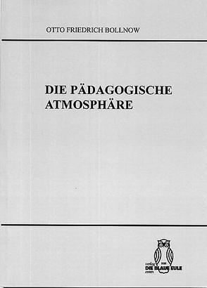 Die Pädagogische Atmosphäre von Bollnow,  Otto F