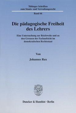 Die pädagogische Freiheit des Lehrers. von Rux,  Johannes