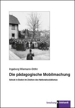 Die pädagogische Mobilmachung von Wiemann-Stöhr,  Ingeborg