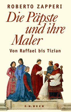 Die Päpste und ihre Maler von Walter,  Ingeborg, Zapperi,  Roberto