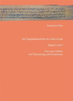 Die Paippaladasamhita des Atharvaveda, Kanda 8 und 9. von Kim,  Jeong-Soo