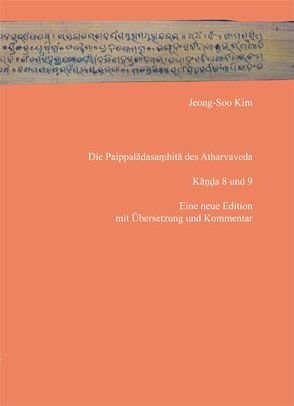 Die Paippaladasamhita des Atharvaveda, Kanda 8 und 9. von Kim,  Jeong-Soo