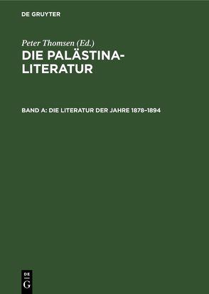 Die Palästina-Literatur / Die Literatur der Jahre 1878–1894 von Thomsen,  Peter