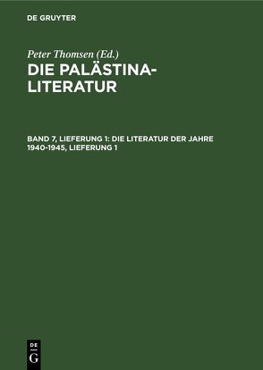 Die Palästina-Literatur / Die Literatur der Jahre 1940-1945, Lieferung 1 von Thomsen,  Peter