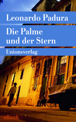 Die Palme und der Stern von Hartstein,  Hans-Joachim, Padura,  Leonardo