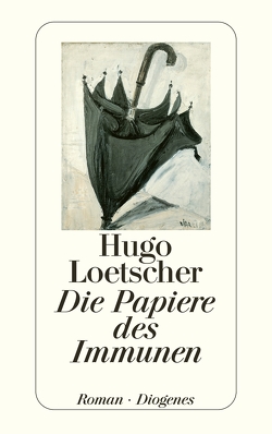 Die Papiere des Immunen von Loetscher,  Hugo