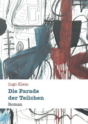 Die Parade der Teilchen von Klein,  Ingo