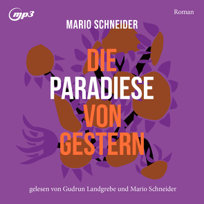 Die Paradiese von gestern von Landgrebe,  Gudrun, Schneider,  Mario