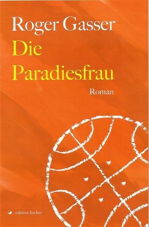 Die Paradiesfrau von Gasser,  Roger