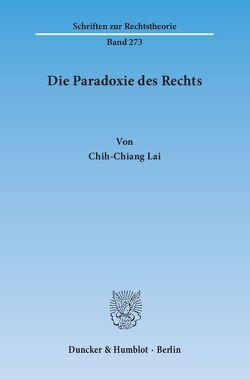 Die Paradoxie des Rechts. von Lai,  Chih-Chiang