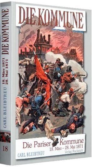 Die Pariser Kommune vom 18. März bis zum 28. Mai 1871 von Bleibtreu,  Carl, Speyer,  Christian