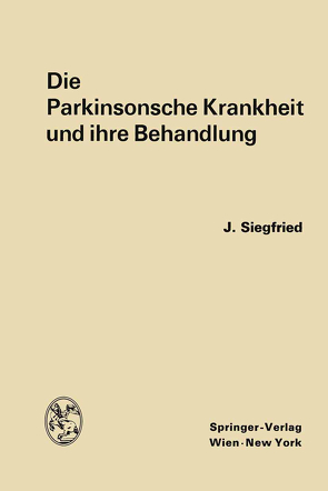 Die Parkinsonsche Krankheit und ihre Behandlung von Krayenbühl,  H., Siegfried,  Jean