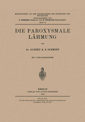 Die Paroxysmale Lähmung von Foerster,  O., Schmidt,  Albert K. E., Wilmanns,  K.