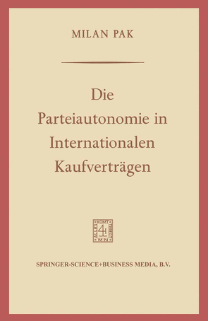 Die Parteiautonomie in Internationalen Kaufverträgen von Pak,  Milan