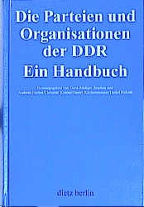 Die Parteien und Organisationen in der DDR von Herbst,  Andreas, Krauss,  Christine, Küchenmeister,  Daniel, Nakath,  Detlef, Stephan,  Gerd-Rüdiger