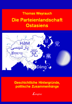 Die Parteienlandschaft Ostasiens von Weyrauch,  Thomas