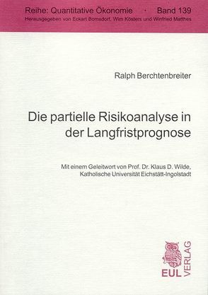 Die partielle Risikoanalyse in der Langfristprognose von Berchtenbreiter,  Ralph, Wilde,  Klaus D