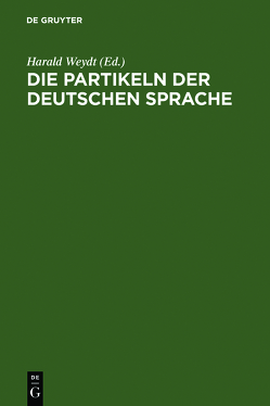 Die Partikeln der deutschen Sprache von Weydt,  Harald