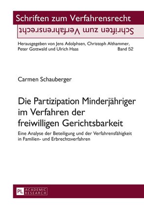 Die Partizipation Minderjähriger im Verfahren der freiwilligen Gerichtsbarkeit von Schauberger,  Carmen