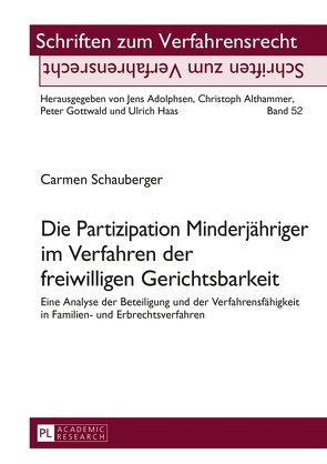 Die Partizipation Minderjähriger im Verfahren der freiwilligen Gerichtsbarkeit von Schauberger,  Carmen