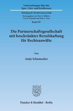 Die Partnerschaftsgesellschaft mit beschränkter Berufshaftung für Rechtsanwälte. von Schumacher,  Antje