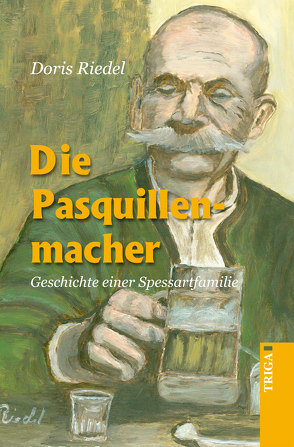 Die Pasquillenmacher von Riedel,  Doris