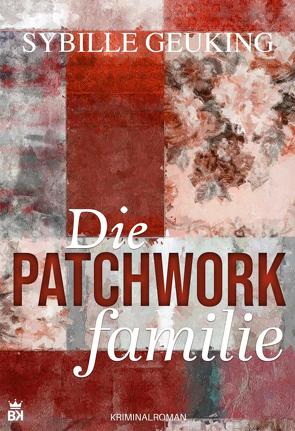 Die Patchworkfamilie von Geuking,  Sybille