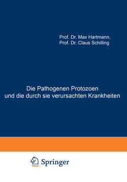 Die Pathogenen Protozoen und die durch sie verursachten Krankheiten von Hartmann,  Max, Schilling,  Claus