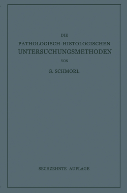 Die Pathologisch-Histologischen Untersuchungsmethoden von Schmorl,  G.