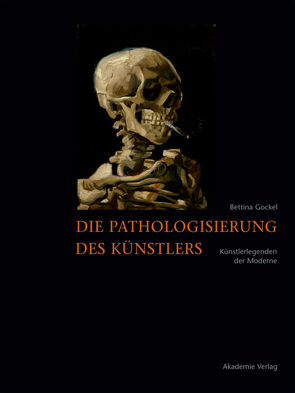 Die Pathologisierung des Künstlers von Gockel,  Bettina